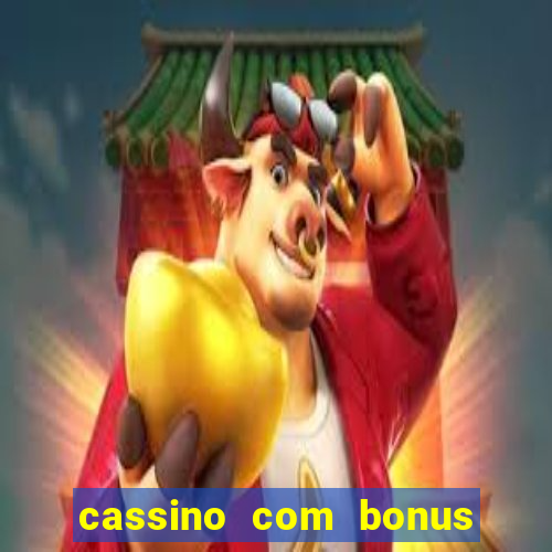 cassino com bonus no cadastro sem depósito