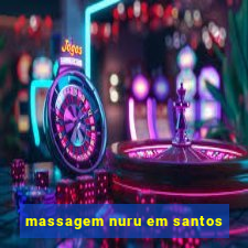 massagem nuru em santos