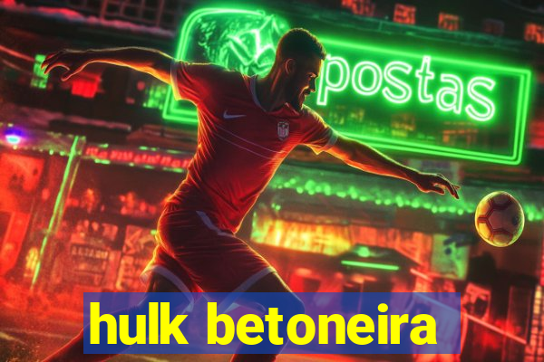 hulk betoneira