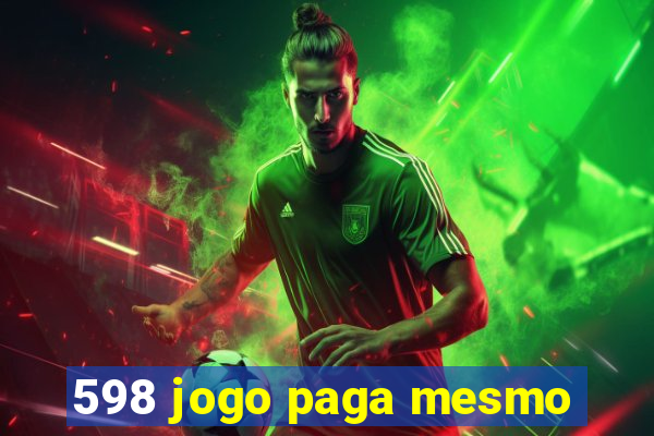 598 jogo paga mesmo