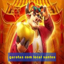 garotas com local santos