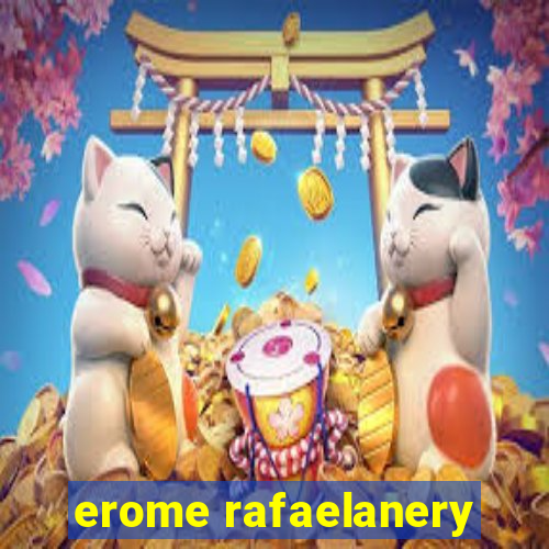 erome rafaelanery