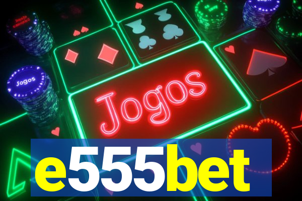 e555bet