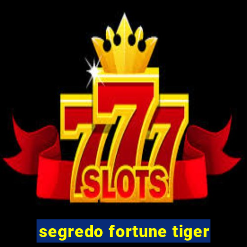 segredo fortune tiger