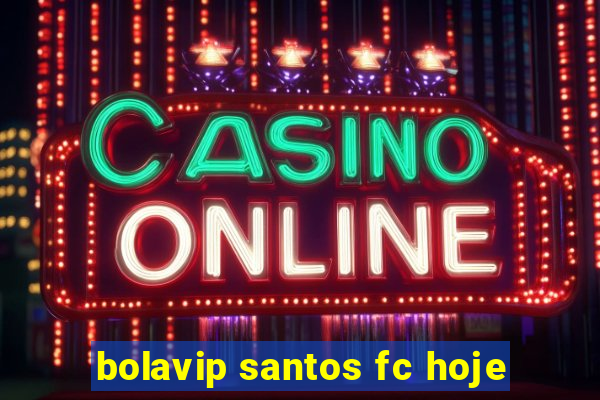 bolavip santos fc hoje