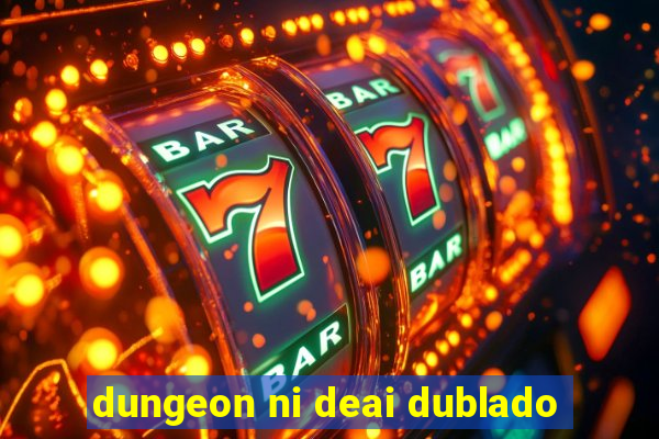 dungeon ni deai dublado