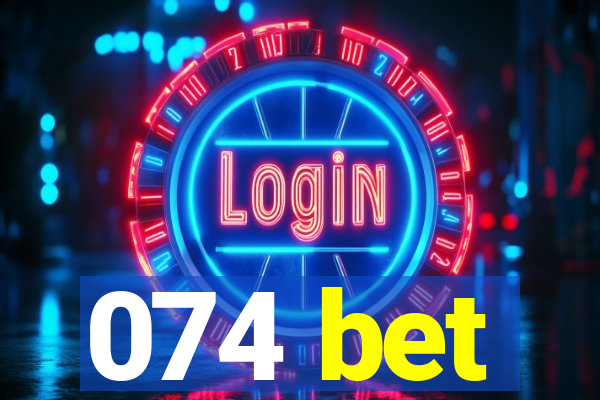 074 bet