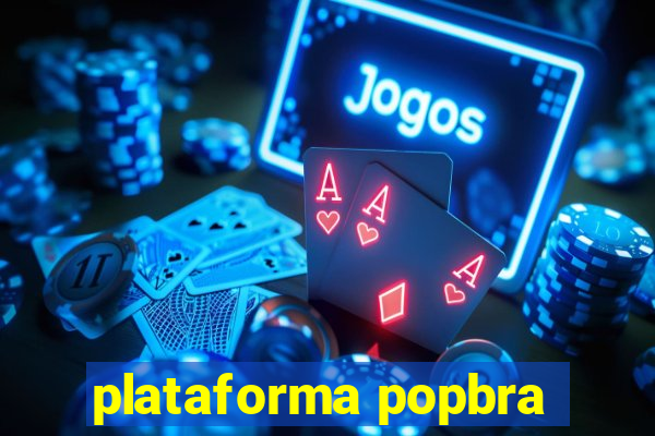 plataforma popbra