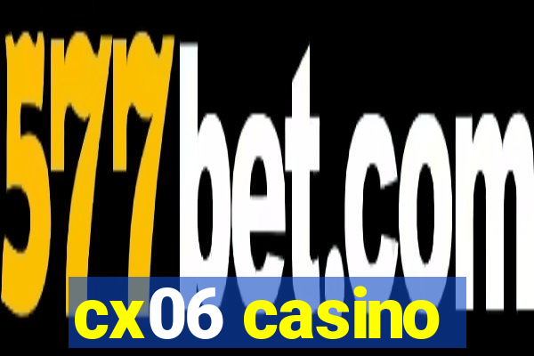 cx06 casino