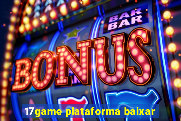 17game plataforma baixar