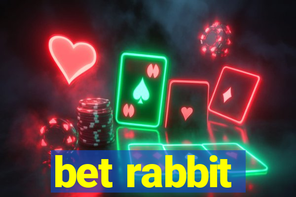 bet rabbit