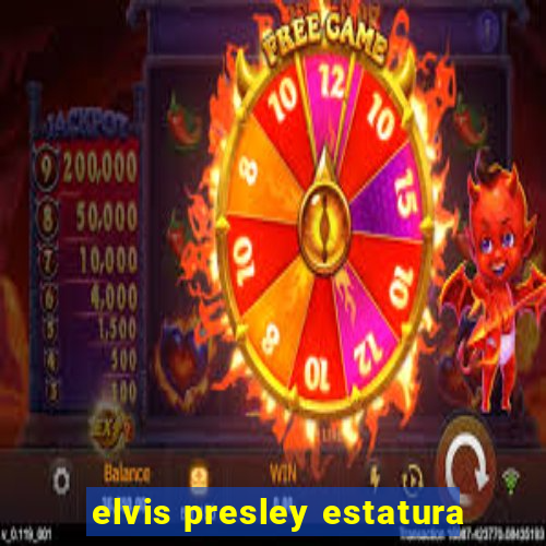 elvis presley estatura