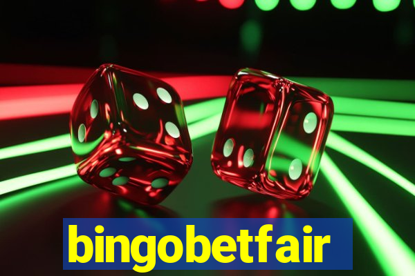 bingobetfair