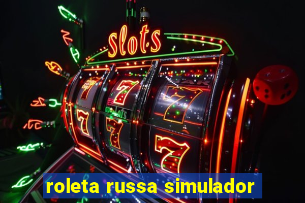 roleta russa simulador