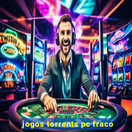 jogos torrents pc fraco