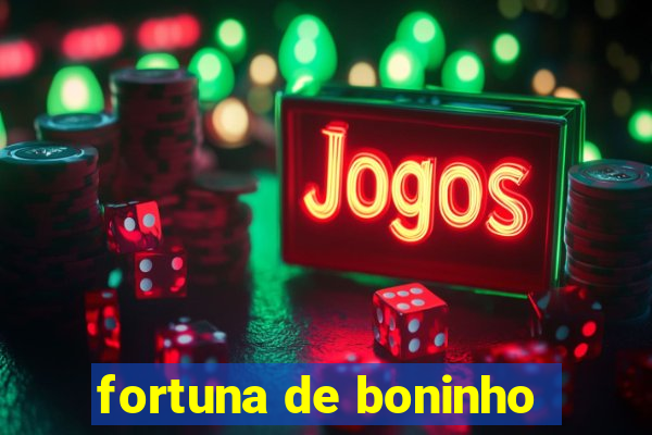 fortuna de boninho