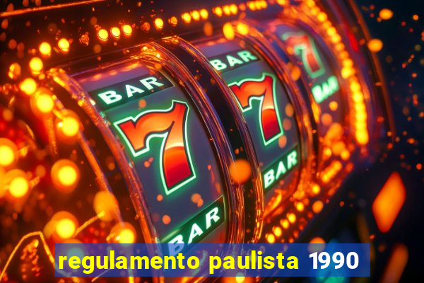 regulamento paulista 1990