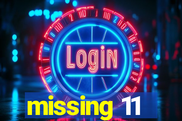 missing 11