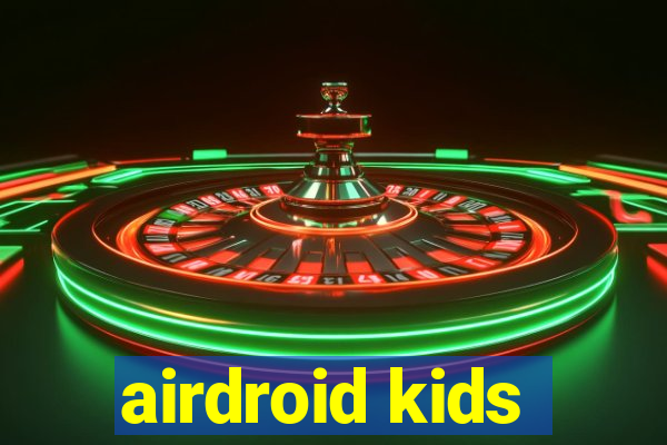 airdroid kids