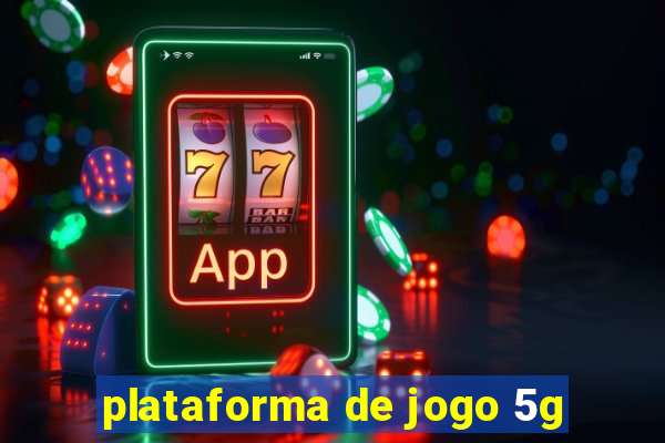 plataforma de jogo 5g