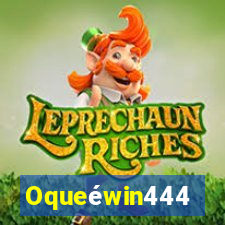 Oqueéwin444