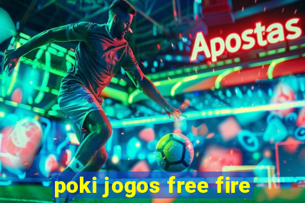 poki jogos free fire