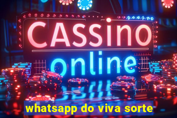 whatsapp do viva sorte