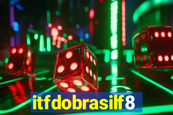 itfdobrasilf8