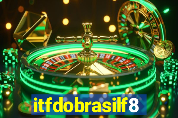 itfdobrasilf8