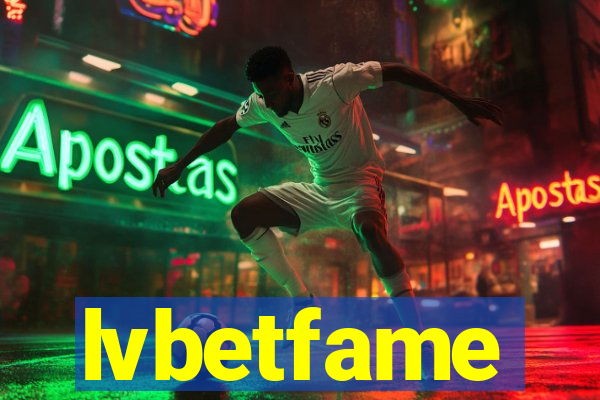 lvbetfame