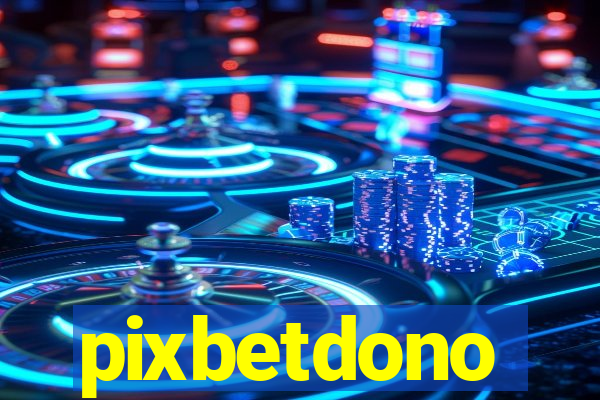 pixbetdono