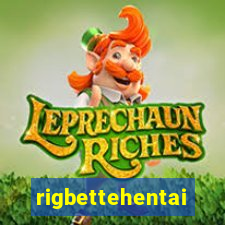 rigbettehentai