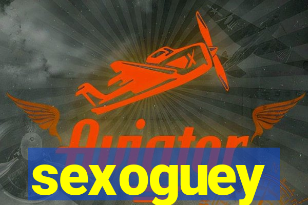 sexoguey