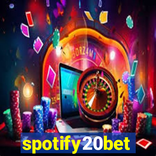 spotify20bet