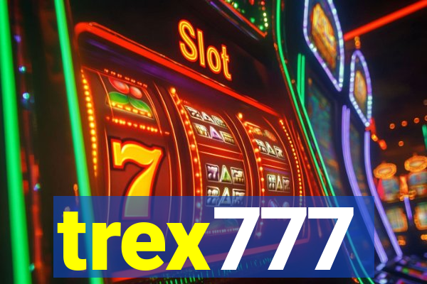 trex777