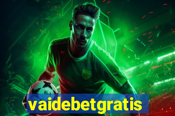 vaidebetgratis