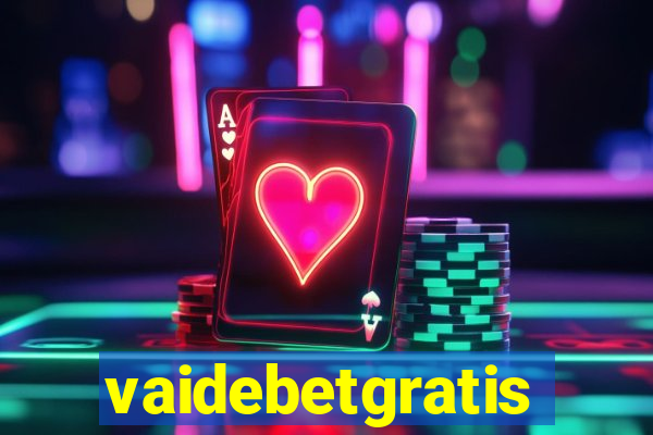 vaidebetgratis