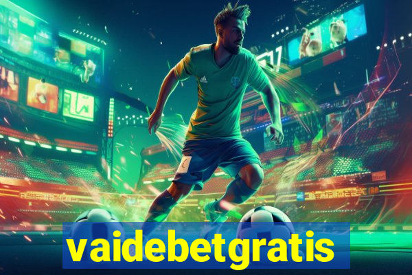 vaidebetgratis