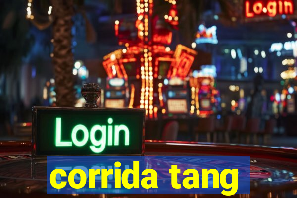 corrida tang