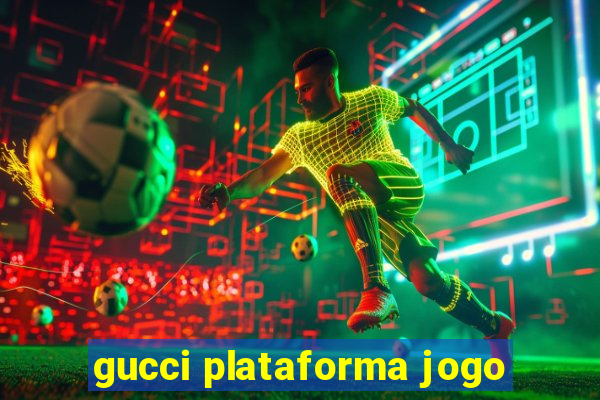 gucci plataforma jogo