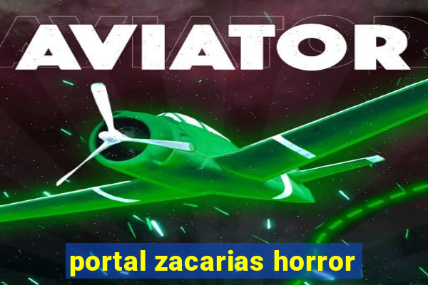 portal zacarias horror