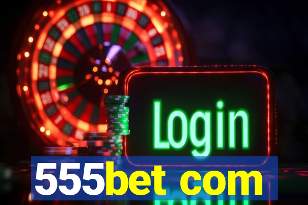 555bet com