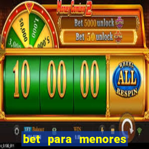 bet para menores de 18