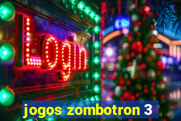 jogos zombotron 3