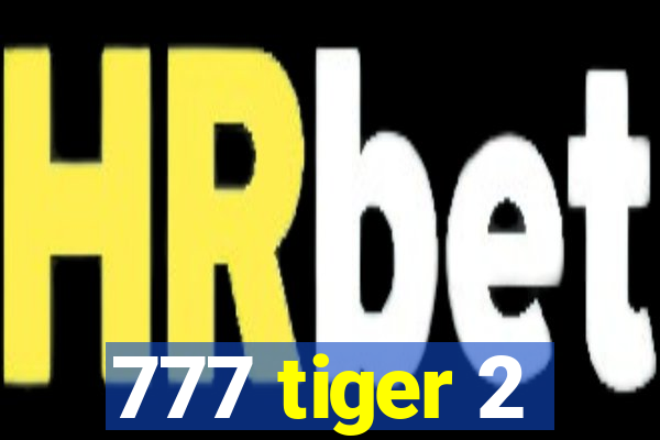 777 tiger 2