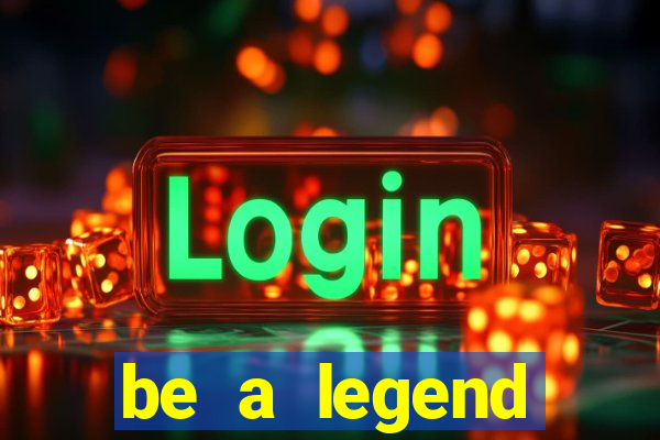 be a legend football unlimited money