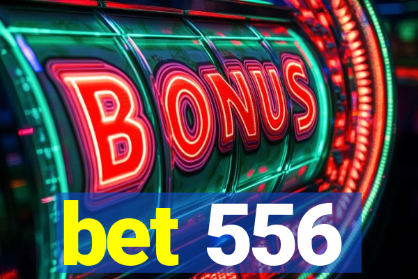 bet 556