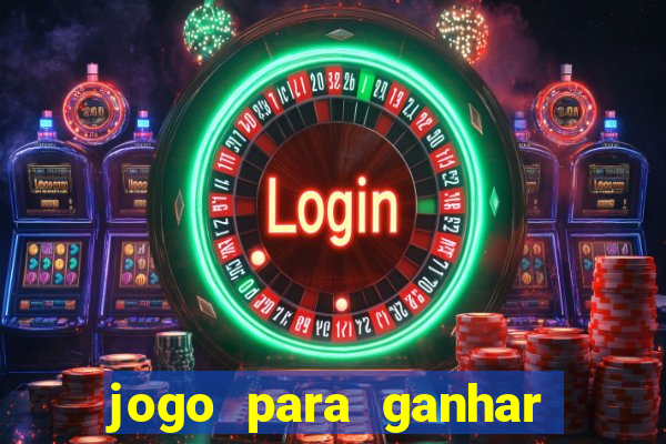 jogo para ganhar dinheiro gratuito