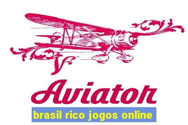 brasil rico jogos online