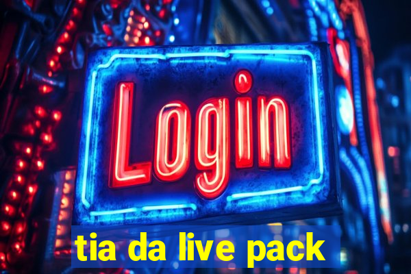 tia da live pack